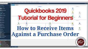 Quickbooks 2019 Tutorial for Beginners - How to Receive Items Against a Purchase Order
