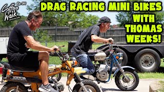 Drag Racing Mini Bikes with Thomas Weeks!!