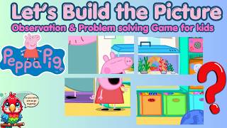 🧩 Build the Picture! Peppa Pig Edition| Fun Picture Puzzle Game for Kids | Preschool