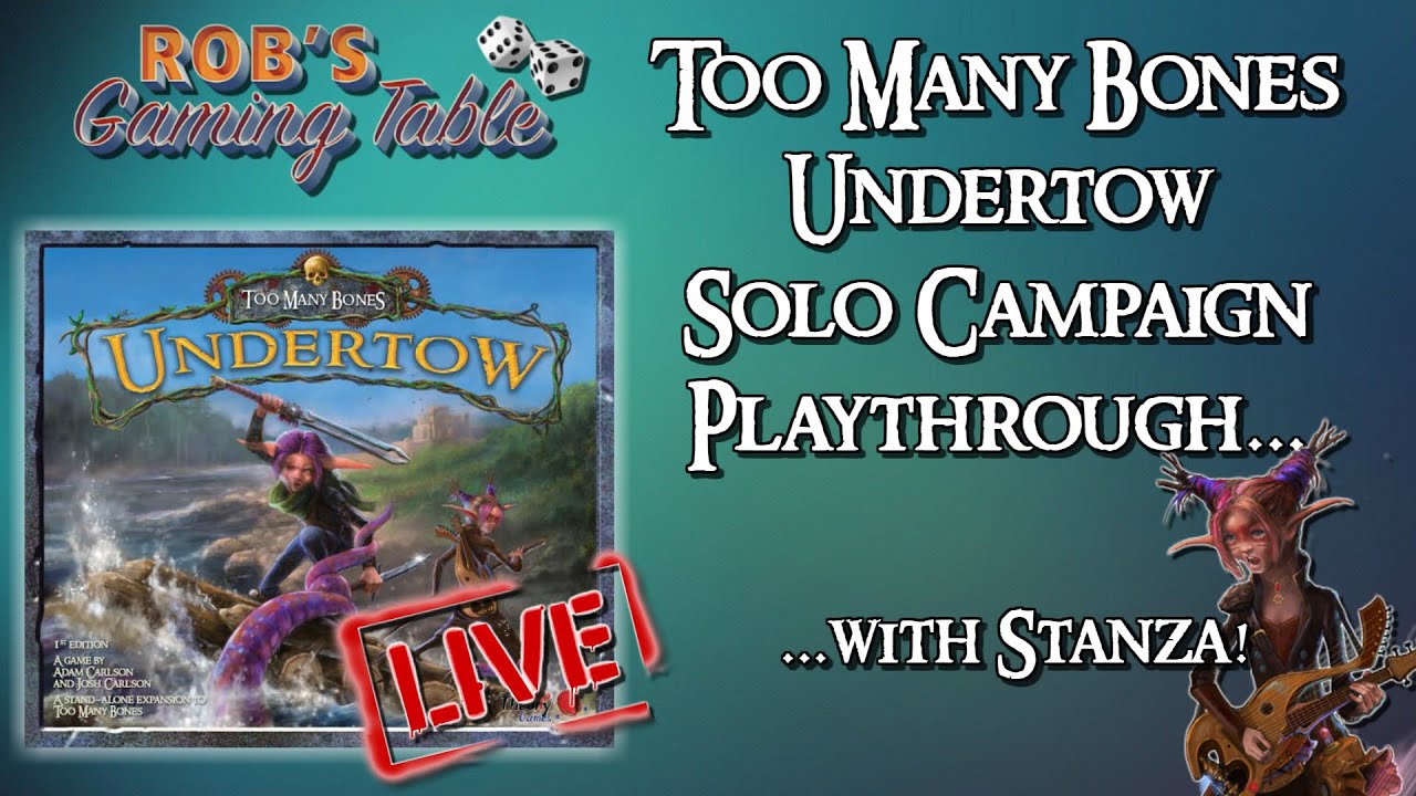 Too Many Bones Undertow Campaign Playthrough (Solo Stanza)