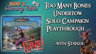 Too Many Bones Undertow Campaign Playthrough (Solo Stanza)