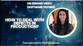 How To Deal With Production Defects - (Software Testing) ?