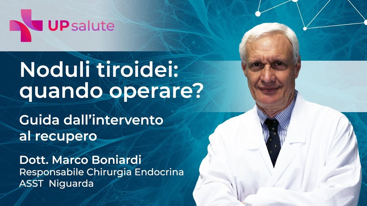 Noduli tiroidei: quando operare? Il dott. Marco Boniardi ti guida dall’intervento al recupero