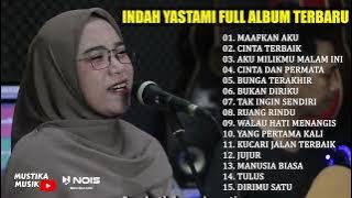 INDAH YASTAMI FULL ALBUM TERBARU (MAAFKAN AKU, CINTA TERBAIK)