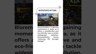 #Bioremediation #EcoFriendlyTech #PollutionControl #BioCleanup #CurrentAffairs #UPSC #civilservices