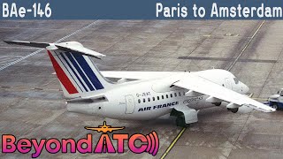 Beyond ATC Just Flight Bae 146 Air France flight 2241 from Paris to Amsterdam