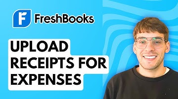 How to Upload Receipts for Expenses in Freshbooks [2025 Guide]