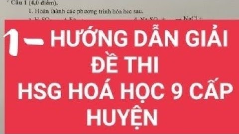 Đề thi học sinh giỏi hóa lớp 9 cấp huyện năm 2024