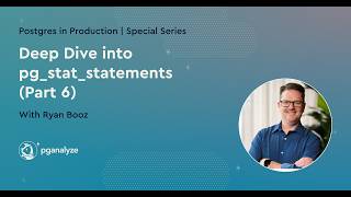 Postgres In Production | Diagnosing High Cardinality Workloads with pg_stat_statements (Part 6)