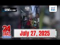 24 Oras Weekend Express July 27 2025 24 Oras Weekend Express July 27 2025