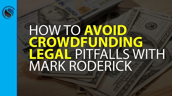 How to Avoid Crowdfunding Legal Pitfalls with Mark...