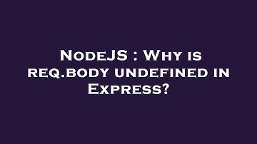 NodeJS : Why is req.body undefined in Express?