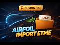Fusion 360  Kanat Profili Yükleme - .dat Dosyasını Import Et !