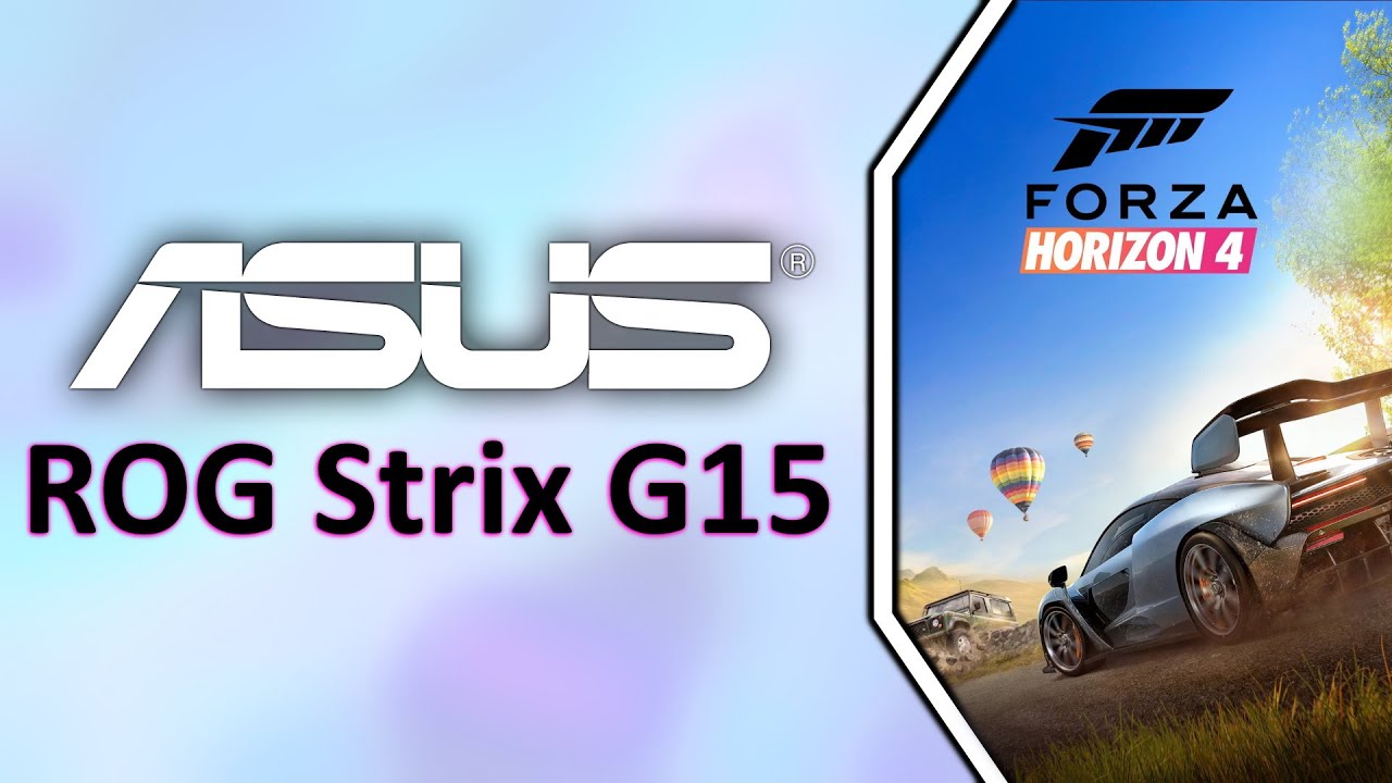 Forza Horizon 4 Asus Rog Strix G15 2020 Benchmark Gameplay Gtx 1660 Ti I7 10750h Youtube