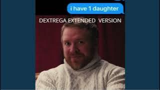 I Have One Daughter - Lewky (dextrega Extended Version)