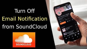 How to Turn Off All Email Notifications from SoundCloud App?