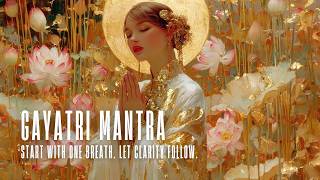 Start Your Day With This Beautiful Gayatri Mantra | Calm Focus, Mental Clarity & Inner Balance 🧠🌿