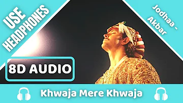 Khwaja Mere Khwaja (8D AUDIO) - Jodhaa Akbar | A.R.Rahman | Hrithik R, Aishawrya R | 8D Acoustica