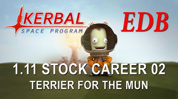 Kerbal Space Program 1.11 Stock Career 02 - Terrier for the Mun