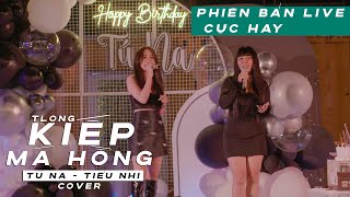 Kiếp Má Hồng - TLong | Tú Na - Tiểu Nhi @tieunhiofficial623  -  Bản song ca ngọt ngào  và đẹp gái