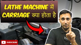 Lathe Machine म Carriage कय हत ह