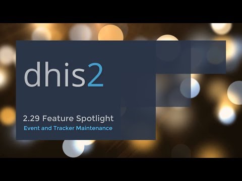 DHIS2 2.29 - Event and Tracker Maintenance