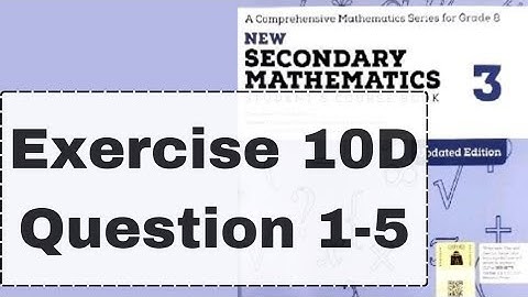 Exercise 10D| Question 1,2,3,4,5 | New Secondary Mathematics 3| Oxford updated 7 edition | D3