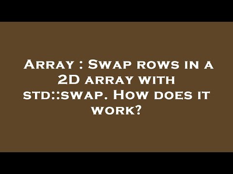 Array : Swap rows in a 2D array with std::swap. How does it work?