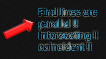 How to find lines are parallel, intersecting, coincident!! PAIR OF LINEAR EQUATION IN TWO VARIABLE