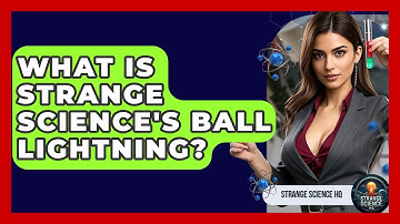 What Is Strange Science