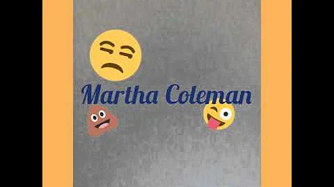Another video: Martha Coleman