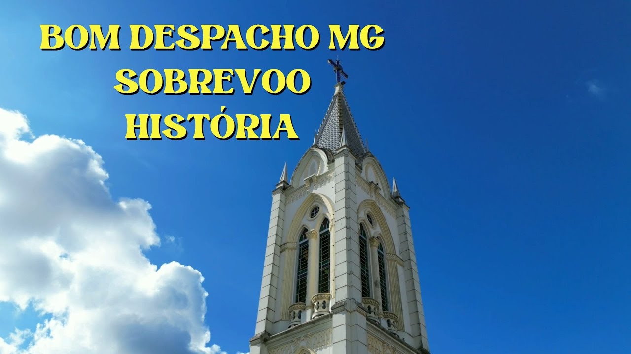 BOM DESPACHO SOBREVOO E HISTÓRIA