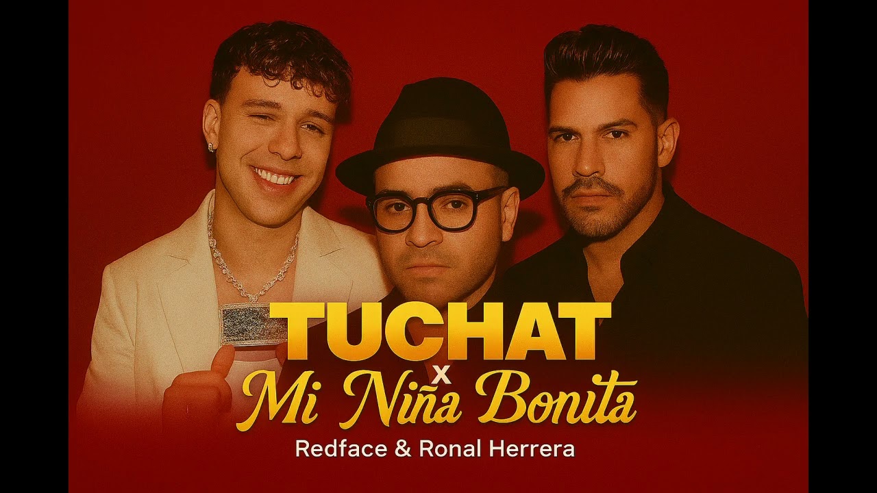 TuChat x Niña Bonita (Redface & Ronal Herrera Mashup)