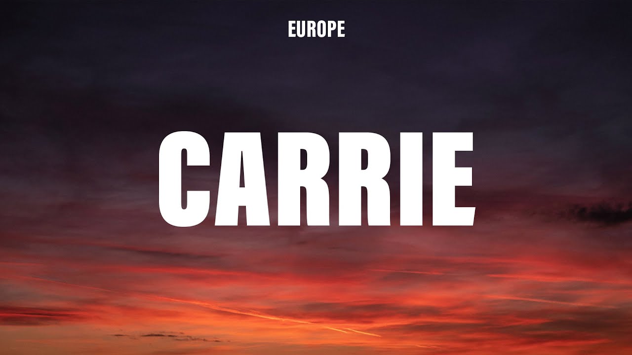 Europe - Carrie (Lyrics)
