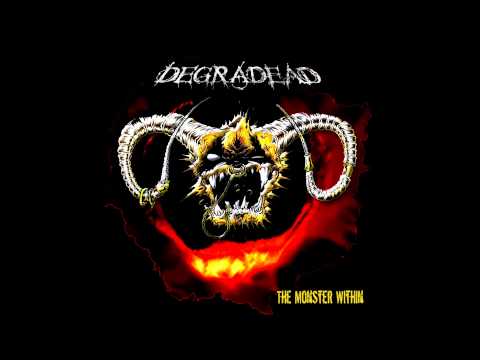 Degradead — Degradead - The Monster Within (HQ) - The Monster Within (2013)