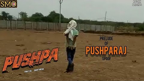 PRELUDE OF PUSHPARAJ SPOOF || PUSHPA || SMART MEDIA ORIGINALS ||