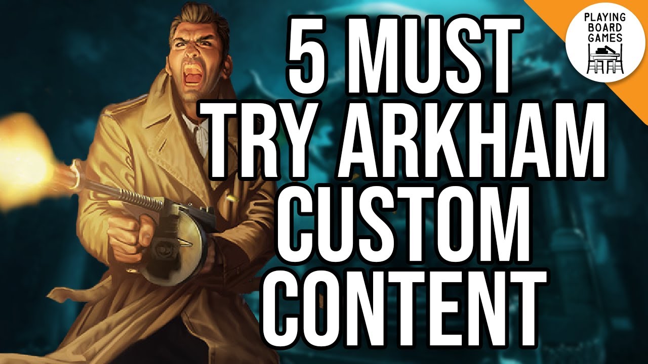 5 Arkham Horror Custom Content That You Need to Try! (ARKHAM HORROR: THE CARD GAME)
