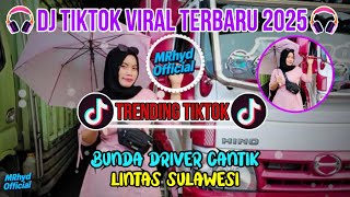DJ TIKTOK VIRAL TERBARU 2025 - DJ BUNDA DRIVER CANTIK LINTAS SULAWESI || DJ VIRAL TIKTOK TERBAIK