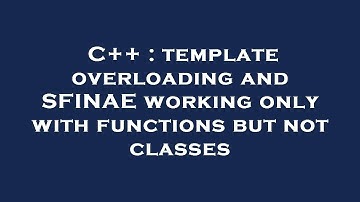C++ : template overloading and SFINAE working only with functions but not classes