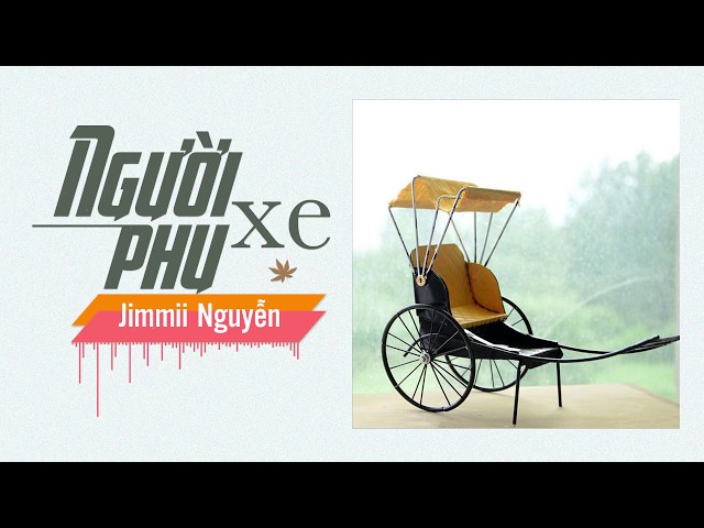 Người Phu Xe - Jimmii Nguyễn | Nhạc Hay Nhất Thập Niên 90 class=