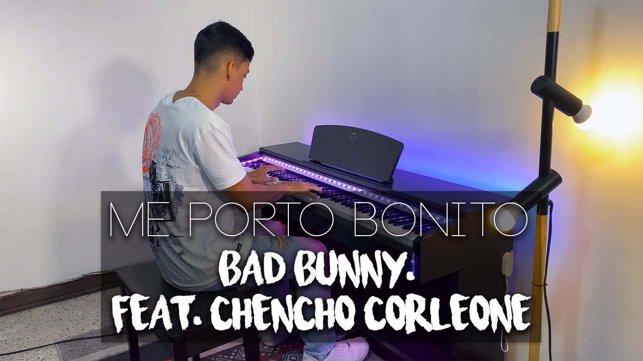 Me Porto Bonito Bad Bunny Feat Chencho Corleone Piano Cover Me Porto Bonito Bad Bunny Feat Chencho Corleone Piano Cover