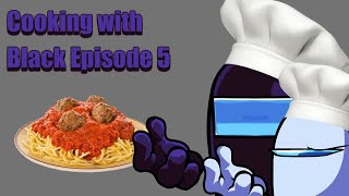 Cooking With Black - Episode 5 | Spaghetti