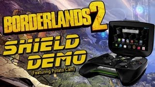 Borderlands 2 Nvidia SHIELD Streaming Demonstration (Featuring Potato Cam)