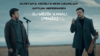 Mustafa Ceceli & Ekin Uzunlar - Öptüm Nefesinden (Dj Müzik Kanalı Remix) Resimi