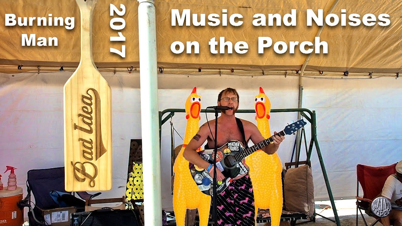 Burning Man 2017 -  Music and Noises on the Porch
