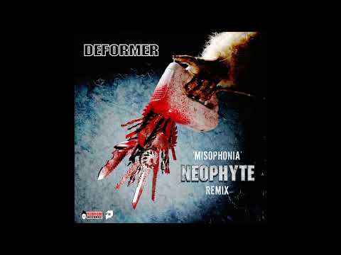 Deformer — Deformer - Misophonia (Neophyte Remix)
