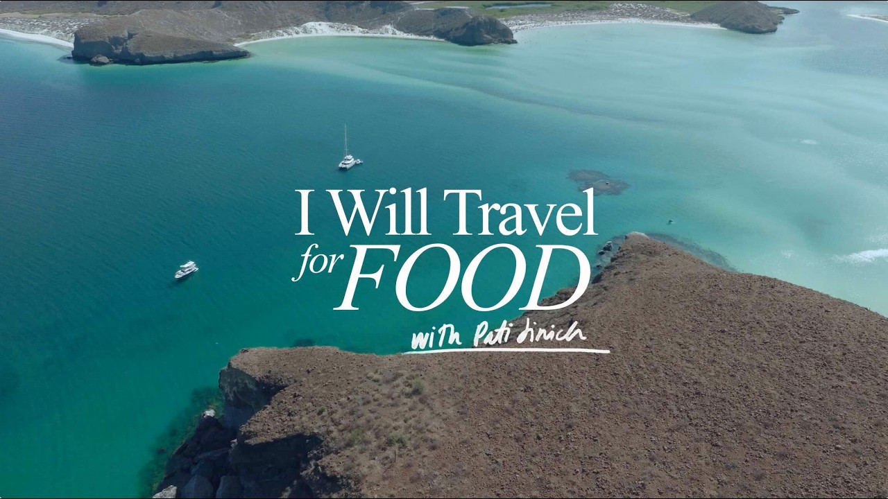 I Will Travel for Food with Pati Jinich: Discovering Baja California Sur