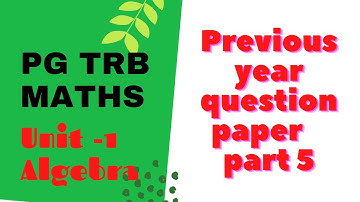 Part 5 |PG TRB MATHS | Algebra previous year question paper with answer