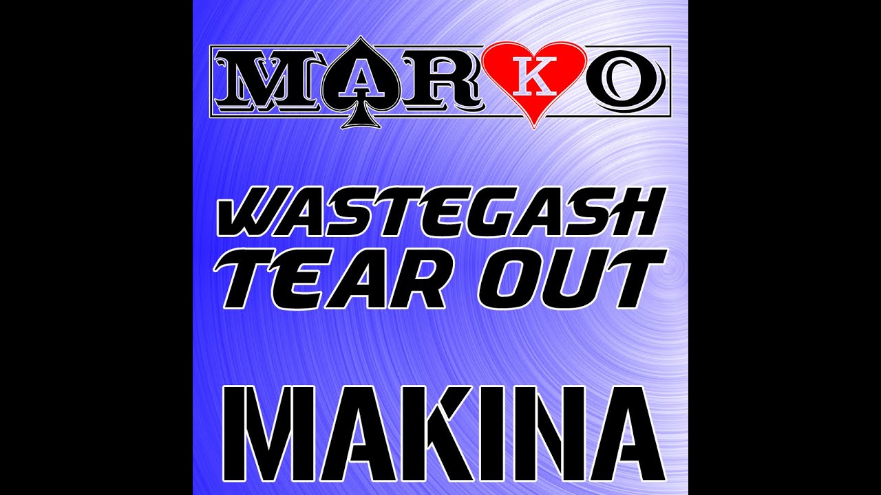 MC MARKO WASTEGASH TEAR OUT (MAKINA)