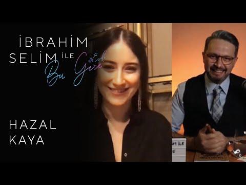 İbrahim Selim ile Bu Gece #Evde: Hazal Kaya #26